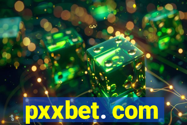 pxxbet. com